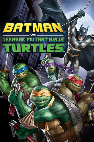 Where to Watch and Stream Batman vs. Teenage Mutant Ninja Turtles Free  Online