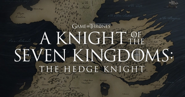 Game of Thrones Prequel A Knight of the Seven Kingdoms