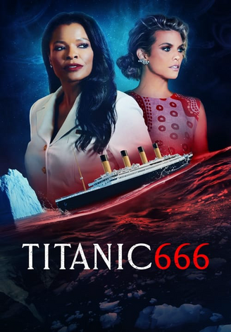 Where to Watch and Stream Titanic 666 Free Online
