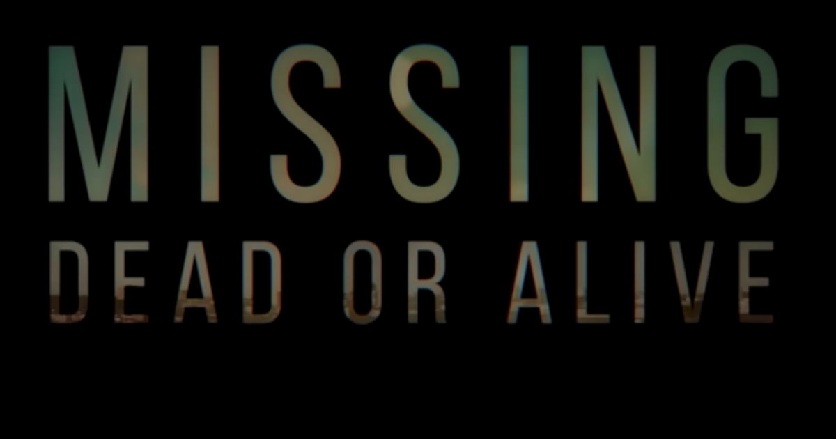 missing-dead-or-alive-season-1-what-is-the-series-all-about