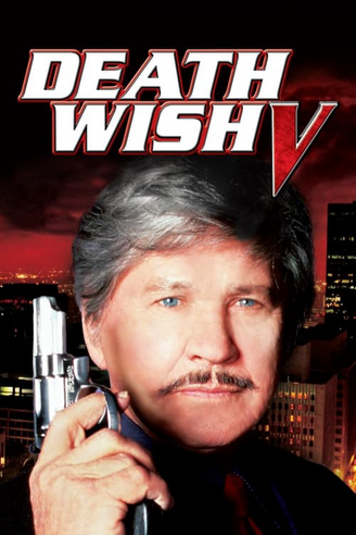 Where to Watch and Stream Death Wish V: The Face of Death Free Online