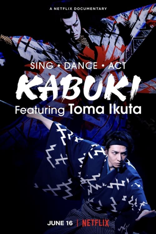 Sing, Dance, Act: Kabuki featuring Toma Ikuta poster